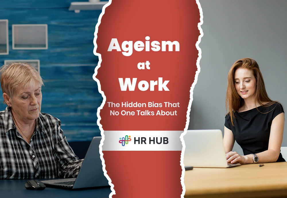 Ageism at Work: The Hidden Bias That No One Talks About